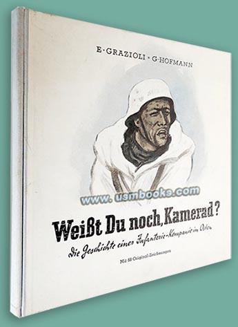 Weisst Du noch,Kamerad? Die Geschichte einer Infanterie-Kompanie im Osten, Edwin Grazioli, Gerhard Hofmann